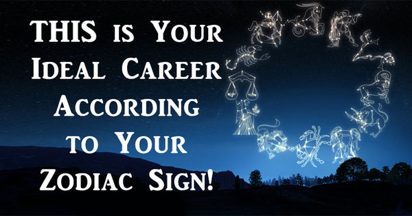 THIS Is Your Ideal Career According To Your Zodiac Sign! - David Wolfe Shop