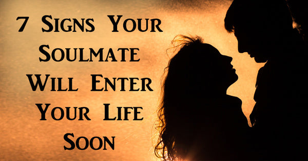 7 Signs Your Soulmate Will Enter Your Life Soon - David Wolfe Shop