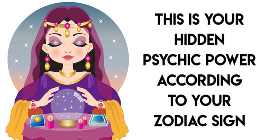 This Is Your Hidden Psychic Power, According To Your Zodiac Sign