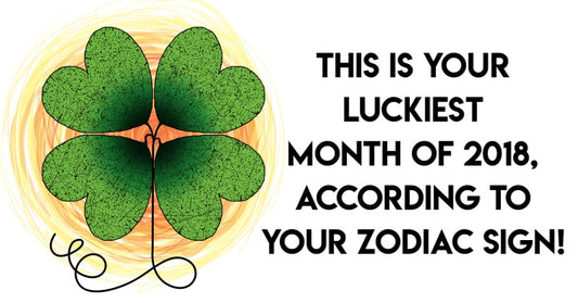 This Is Your Luckiest Month In 2018, According To Your Zodiac Sign