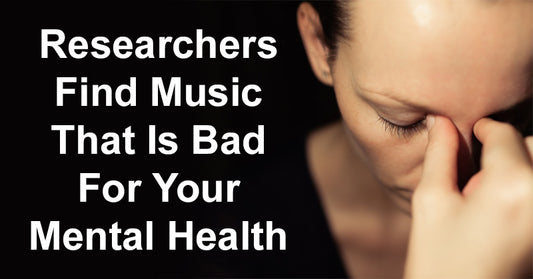 Researchers Find Music That Is Bad For Your Mental Health