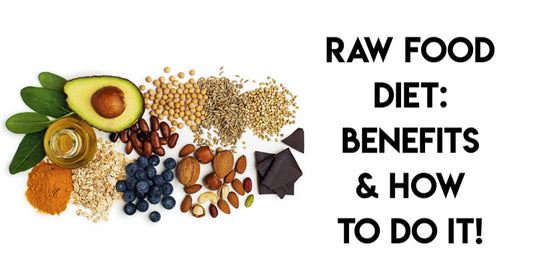 Raw Food Diet: Benefits & How To Do It