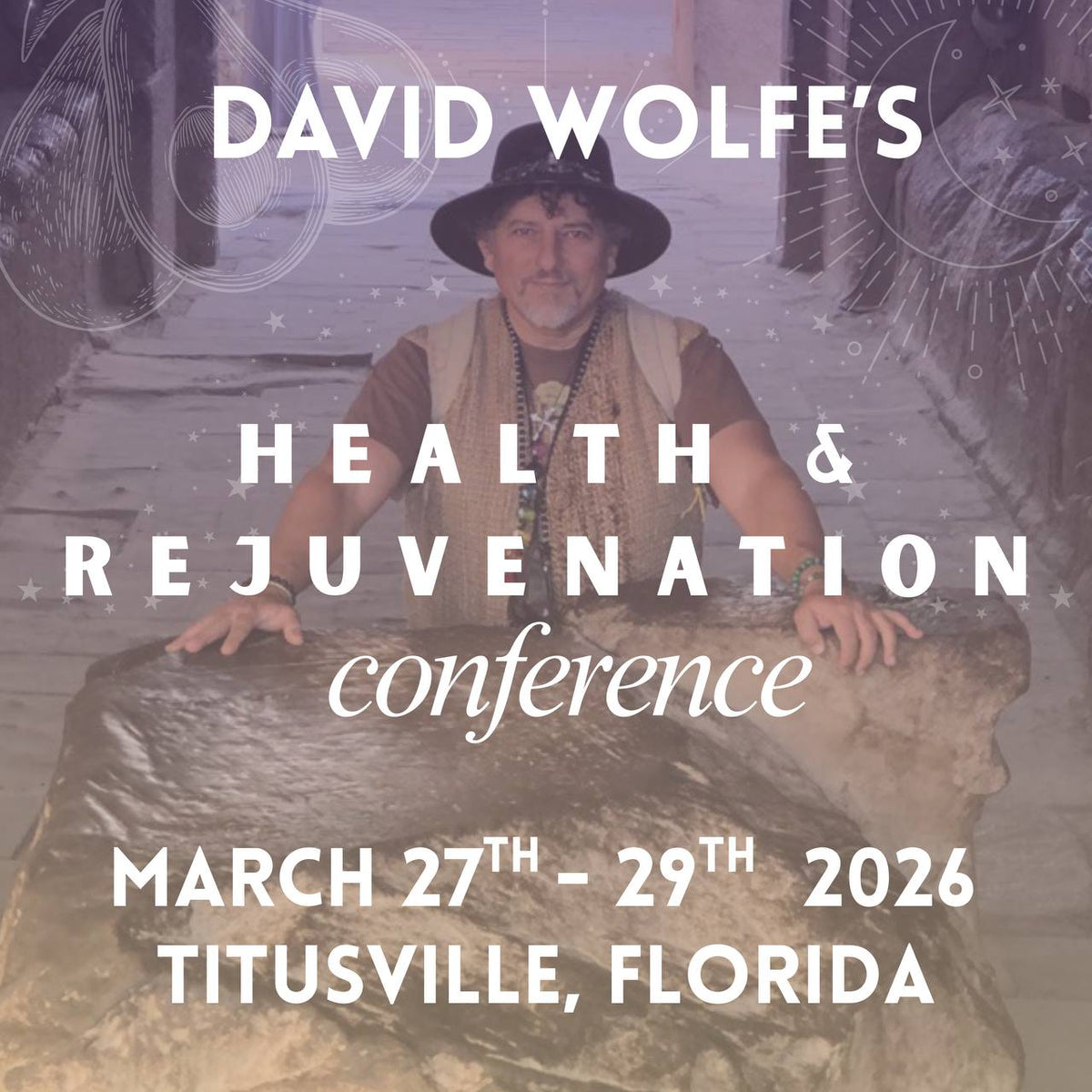 David Wolfe's Health & Rejuvenation Conference: March 27th - 29th 2026