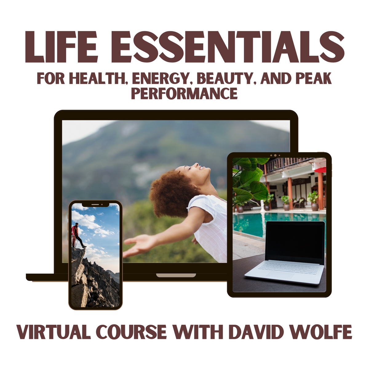 Life Essentials For Health Energy Beauty and Peak Performance
